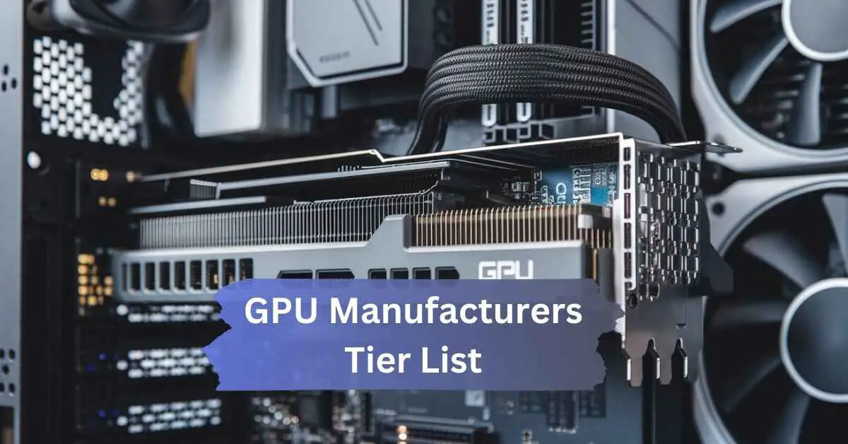 GPU Manufacturers Tier List