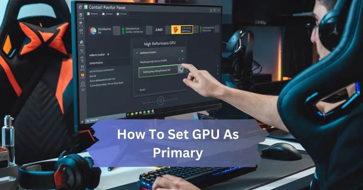 How To Set GPU As Primary