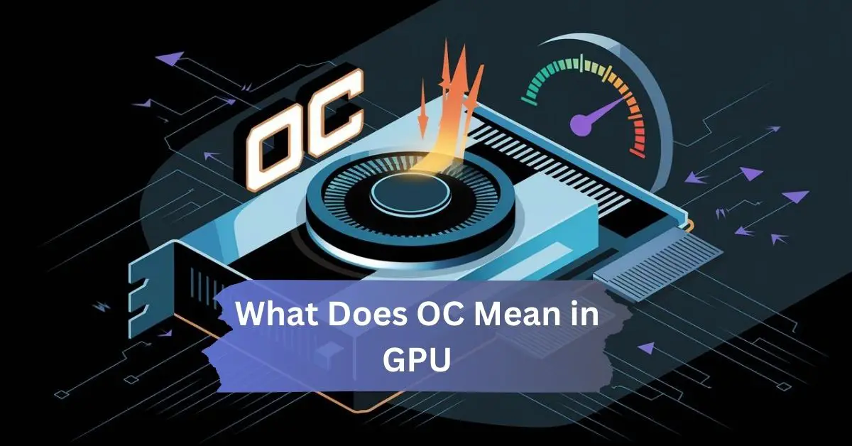 What Does OC Mean in GPU